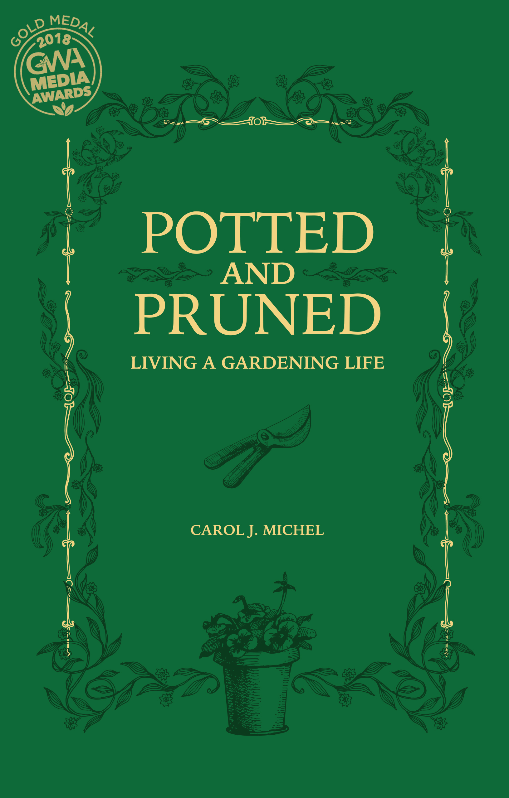 Potted & Pruned - Carol J. Michel - Author and Gardener